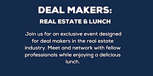 Primaire afbeelding van Deal Makers: Real Estate and Lunch