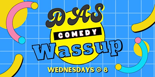 Das Wassup! Comedy Show & Open Mic primary image