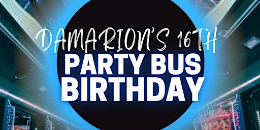 Damarion’s 16th Party Bus Birthday