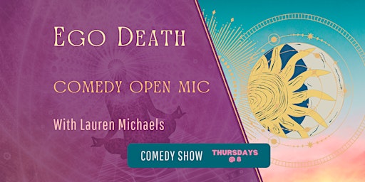 Immagine principale di Ego Death | Comedy Show and Open Mic 