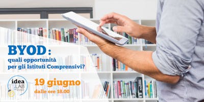 BYOD: quali opportunità per gli Istituti Comprensivi? BYOD: quali opportunità per gli Istituti Comprensivi?