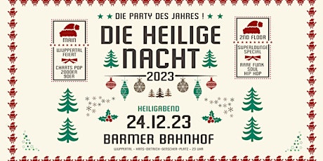 Die Heilige Nacht 2023 • Die Party des Jahres • Barmer Bahnhof