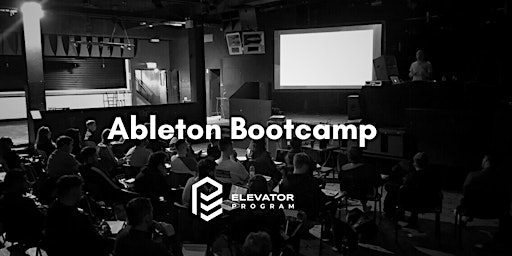 Ableton Bootcamp with Will Kinsella [Elevator Program]