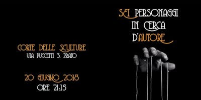 "SEI PERSONAGGI IN CERCA DI AUTORE" "SEI PERSONAGGI IN CERCA DI AUTORE"