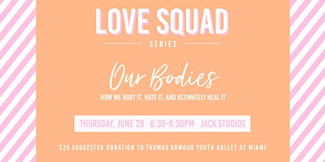 Love Squad Series: Our Bodies... How We Hurt It, Hate It, and Ultimately Heal It primary image