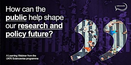How can the public help shape our research and policy future?