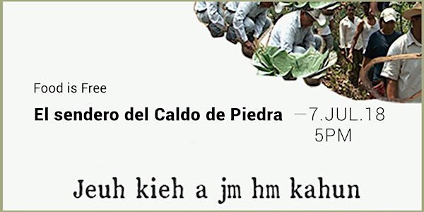 Food is Free | Jeuh Kieh A Jm Hm Kahun (El Sendero del Caldo de Piedra)