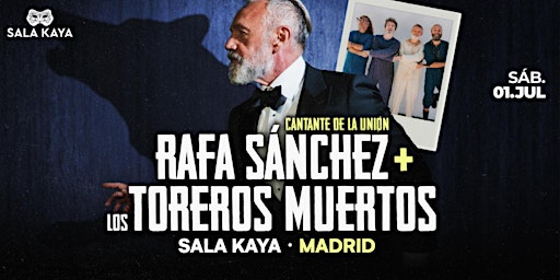 Imagen principal de Concierto de Rafa Sánchez y Los Toreros - Sala Kaya (Madrid)