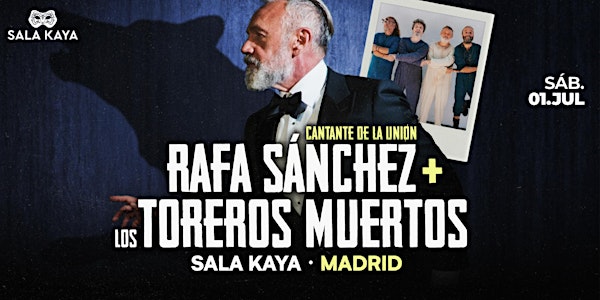 Concierto de Rafa Sánchez y Los Toreros - Sala Kaya (Madrid)