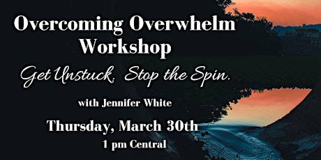Overcoming Overwhelm with Jennifer White