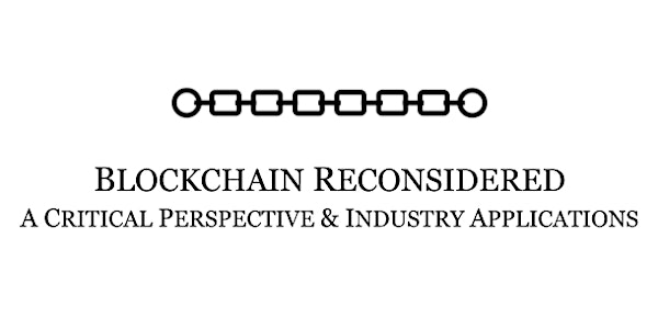 Blockchain Reconsidered: A Critical Perspective & Industry Applications