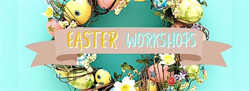 Collection image for Easter Workshops