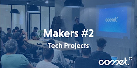 Image principale de Makers #2 : Tech Projects