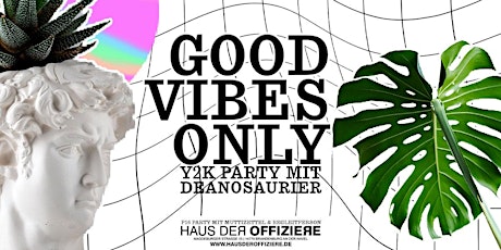 Good Vibes Only - Y2K Party