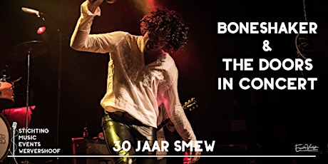 30 jaar SMEW met Boneshaker en the Doors in Concert!