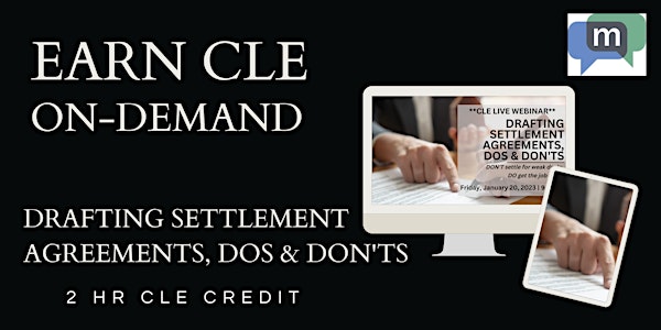 Drafting Settlement Agreements: Dos & Don'ts - ON-DEMAND
