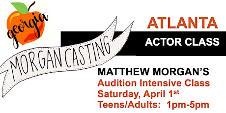 Morgan Casting Audition Intensive Workshop | ATLANTA  | Sat. April 1