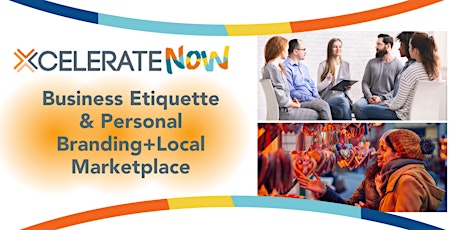 Business Etiquette & Personal Branding + Shop at Our Local Marketplace