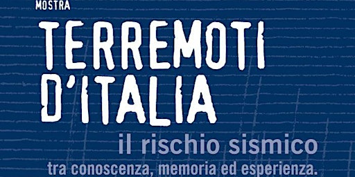Mostra Terremoti d'Italia, Villa Bellini, Catania 17 MARZO - 7 APRILE 2023