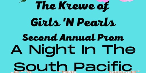 Girls 'N Pearls Annual Ball - Prom Night in the South Pacific