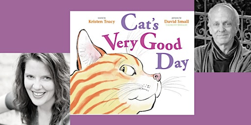 Kirsten Tracy and David Small Present: Cat's Very Good Day