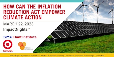 March 22nd: How Can the Inflation Reduction Act Empower Climate Action