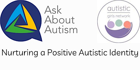 Nurturing a Positive Autistic Identity - From The Autistic Girls Network