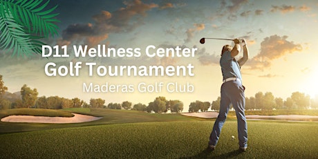 D11 Wellness Center - Golf Tournament - Maderas Golf Club