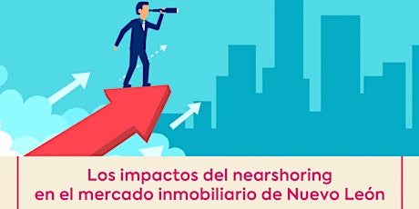 Primaire afbeelding van Los impactos del nearshoring en el mercado inmobiliario en Nuevo León