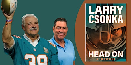 In-Person: An Evening with Larry Csonka & Joe Rose