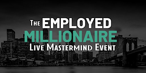 Employed Millionaire Mastermind NYC