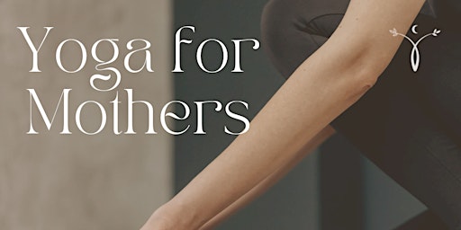 Yoga + Mindfulness for Mothers