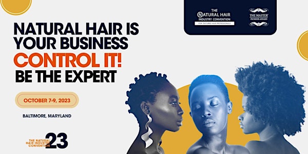 2023 NHIC-MPA  Natural Hair Is Your Business- Control It! Be The Expert!