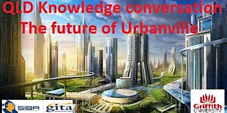 QLD: SIBA|GITA Free Knowledge event: Come and be part of Urbanville- a hypothetical discussion about our future primary image