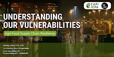 Understanding our Vulnerabilities: Agri-food Supply Chain Resilience