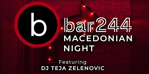 Macedonian Night @ BAR244 Night Club
