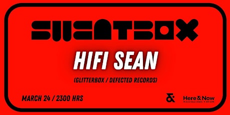 SWEATBOX presents HiFi SEAN (Glitterbox / Defected Records)