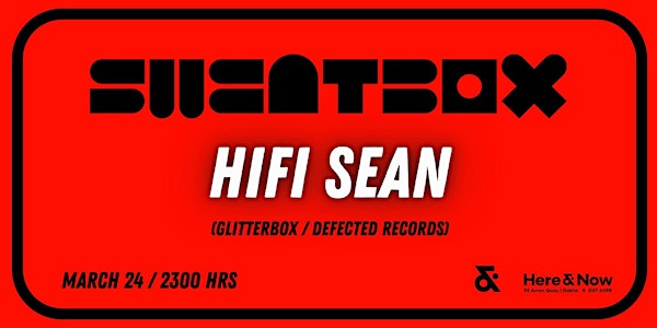 SWEATBOX presents HiFi SEAN (Glitterbox / Defected Records)