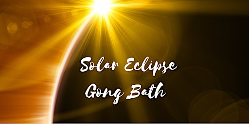 Solar Eclipse Gong Bath Meditation