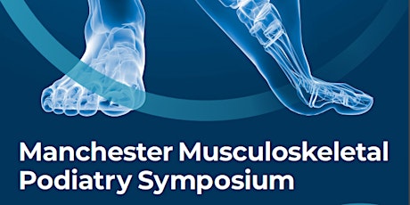 Manchester Musculoskeletal Podiatry Symposium
