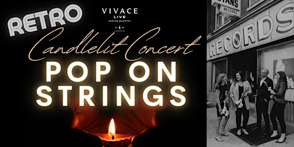 Pop on Strings: Candlelit Concert RETRO VERSION