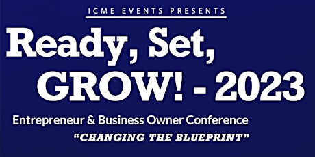 Ready, Set, GROW 2023 - Changing the Blueprint Conference