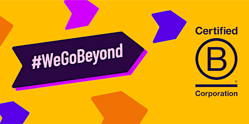 We Go Beyond | B Corp Month Celebration