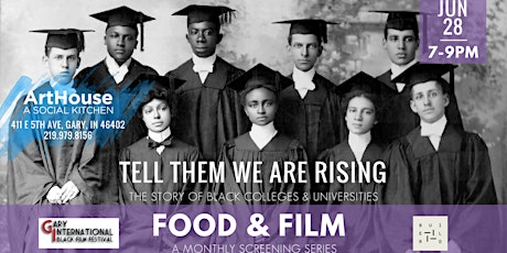 ArtHouse | GIBFF & BCH Presents Food & Film Series: Tell Them We Are Rising - The Story of Historic Black Colleges & Universities primary image