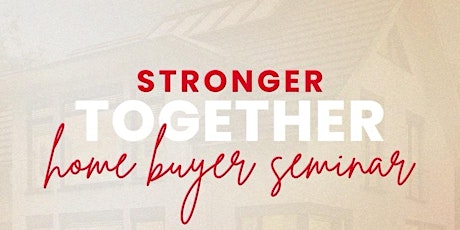 Stronger Together Home Buyer Seminar