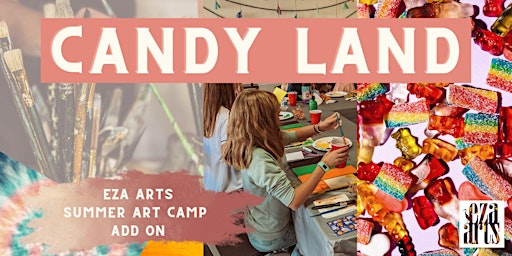 Eza Arts Summer Camp Add-On: Candy Land