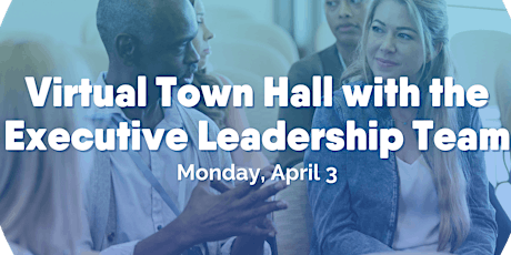Virtual Town Hall with the Executive Leadership Team