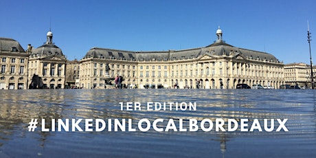 Image principale de Soirée de lancement #LinkedinLocal Bordeaux