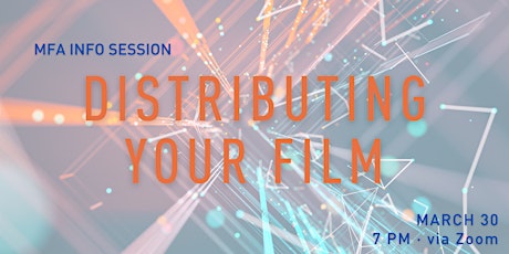 MFA Info Session: Distributing Your Film