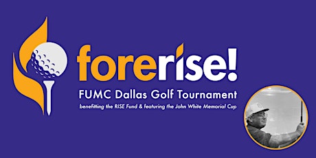 ForeRise! FUMC Dallas Golf Tournament
